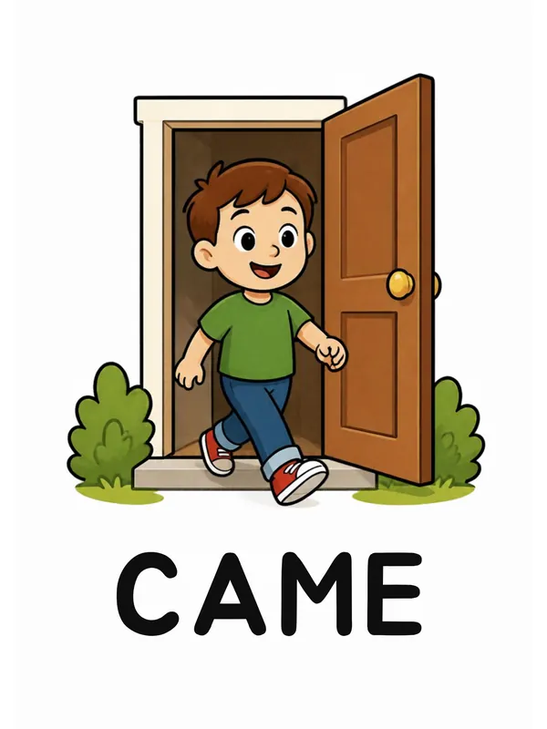 Sight word flashcard “came”: a boy steps through an open wooden door into the house, with the word CAME printed below.